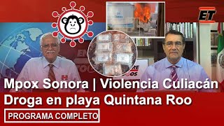 29 agosto  Mpox Sonora  Violencia Culiacán  Droga en playa Quintana Roo [upl. by Woodrow]