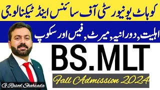 MLT Fall Admission 2024  Kohat University of Science amp Technology KUST Kohat [upl. by Ahsenom737]