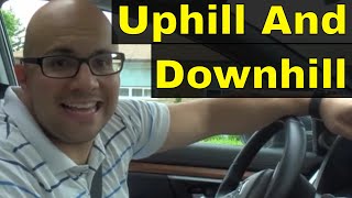 Driving Uphill And DownhillLesson For Beginners [upl. by Asa]