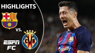 Robert Lewandowski bags a brace as Barcelona cruises past Villarreal  ESPN FC  LaLiga Highlights [upl. by Constantino668]