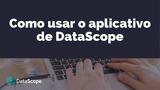 DataScope  Como usar o aplicativo [upl. by Robinson]