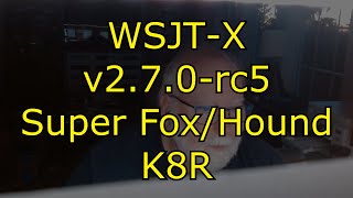 New WSJTX Super FoxHound Mode [upl. by Llehsyar]