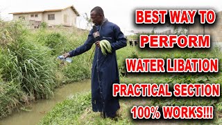 HOW TO PERFORM POWERFUL WATER LIBATION PRACTICAL SECTION [upl. by Aneehsram]