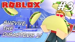 ITS RAINING TACOS Roblox Survive the Disasters 2 3 [upl. by Ruy]