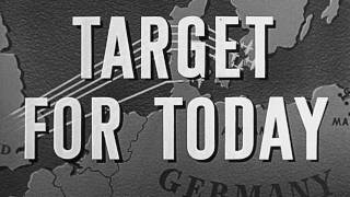 Target For Today 1944 [upl. by Ottavia]