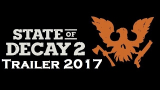 State of Decay 2 New Trailer 2017 [upl. by Seligman899]