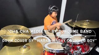 “Cha Cha Medley” Tagalog Hits by DJNORME BAND  Drum Cover by “Waray Waray Drummer Boy” [upl. by Mikahs]