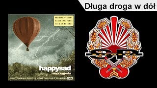 HAPPYSAD  Długa droga w dół OFFICIAL AUDIO [upl. by Gnek]