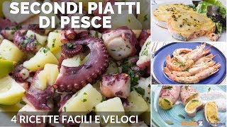 SECONDI PIATTI DI PESCE 4 RICETTE FACILI E VELOCI [upl. by Anirehs890]