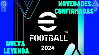 🚨EFOOTBALL 2024 NOVEDADES CONFIRMADAS Y MEJORAS QUE REGRESAN 😱 EFOOTBALL 2024 🔥 EFOOTBALL MOBILE [upl. by Ednil291]