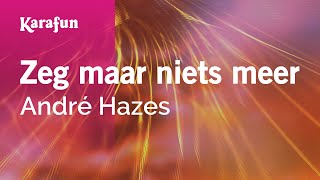 Karaoke Zeg maar niets meer  André Hazes [upl. by Idok]