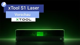 xTool S1 Diodenlaser  Vorschau [upl. by Eenrahc]