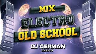 MIX ELECTRO POP OLD SCHOOL  DJ GERMAN CAMPOS [upl. by Bigelow364]