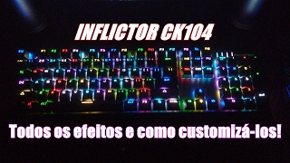 Teclado motospeed inflictor CK104  Todos os efeitos e como customizÃ¡los PTBR [upl. by Teodoor]