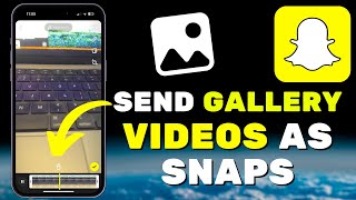 How To Send Camera Roll Videos As Snaps On Snapchat 2024 [upl. by Jobye958]