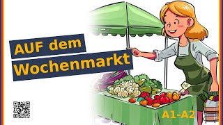 Auf dem Wochenmarkt  A1A2  Learn German for beginners with text and audio [upl. by Convery]