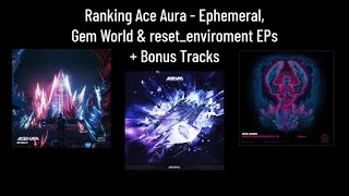 Ranking Ace Aura  Ephemeral Gem World amp resetenviroment EPs  bonus tracks [upl. by Chavey]