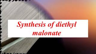 Synthesis of diethyl malonate [upl. by Yrollam]