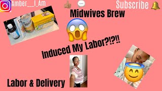 Midwives Brew Induced my Labor  38 weeks Pregnant [upl. by Katy1]