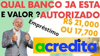 EMPRÉSTIMO ACREDITA QUAL BANCO JA ESTA E QUANTO SERA O VALOR REAL emprestimoacredita [upl. by Eidolem]