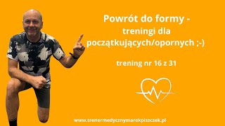 Powrót do formy 16 trening z 31 treningów dla początkujących [upl. by Robison]