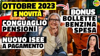 5 NOVITÀ ottobre 2023 ISEE a Pagamento Anticipo PEREQUAZIONE pensioni Bonus Bollette importi [upl. by Hutchison]