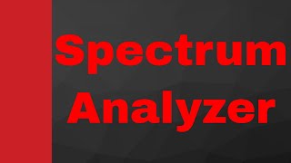 Spectrum Analyzer Basics Uses Working Types amp Parameters Explained [upl. by Peregrine]