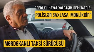 quotSəhərlər ağzımızı iyləyirdilərquot  Mərdəkanın 30 illik taksi sürücüsü [upl. by Meryl]