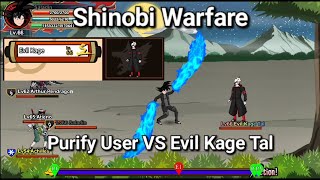 Over Power Purify User VS Evil Kage Tal  Shinobi Warfare [upl. by Lexis161]