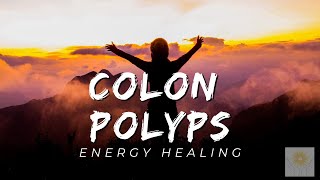 Colon Polyps Energy Healing  Healing at Hand [upl. by Publius]