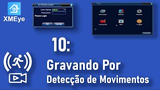 Xmeye DVRNVRXVRHVR  10  Gravando Por Detecção de Movimentos [upl. by Niowtna]