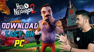 HOW TO DOWNLOAD HELLOW NEIGHBOUR 2 ON PC  EASY AND FAST  2023 [upl. by Corney152]