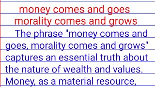 money comes and goes morality comes and grows essay [upl. by Riem]