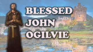 Blessed John Ogilvie [upl. by Hoem401]