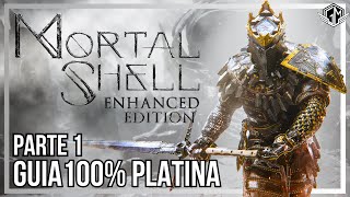 Mortal Shell  Parte 1  Guia 100 Platina  Jogo completo com todos troféus e conquistas [upl. by Harvey]