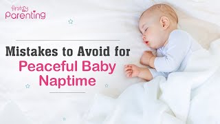 6 Mistakes to Avoid for Your Babys Peaceful Naptime [upl. by Hillyer]