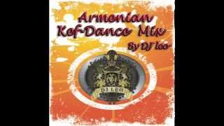 Armenian KefDance Mix by DJ Leo [upl. by Sauer]