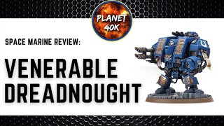 Venerable Dreadnought  9th Edition  Space Marine Review  Tactics  Warhammer 40k [upl. by Jaymie177]