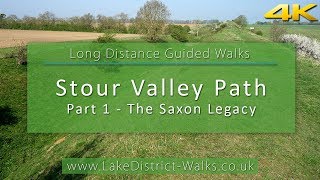 Long Distance Guided Walks Stour Valley Path  Part 1  The Saxon Legacy [upl. by Sinaj337]