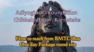 BMTC Bus Round trip from Bangalore to Adiyogi Isha Foundation Chikkaballapur Karnataka ksrtc web [upl. by Ahsinert]