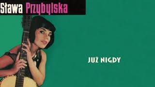 Sława Przybylska  Już nigdy Official Audio [upl. by Noiram755]