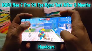 IQOO Neo 7 Pro 90 Fps Bgmi Test after 2 Months Handcam [upl. by Wilma160]