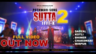 Sutta 2  iFFiKhan  Pothwari Song 2021  FULL VIDEO [upl. by Yralih684]