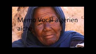 memo vocal algerin aicha [upl. by Ellatsirhc]