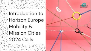 Introduction to Horizon Europe Mobility amp Mission Cities 2024 Calls [upl. by Dianemarie]