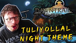 Pro Vocalist REACTS To quotTulliloyall Night Themequot  Final Fantasy XIV Dawntrail OST [upl. by Pammi928]