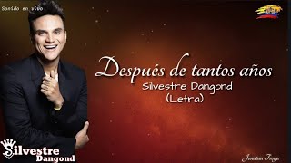 Después de tantos años  Silvestre Dangond letra [upl. by Marketa]