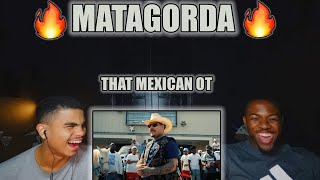 NEW OT TOO HARD  That Mexican OT  Matagorda feat Hogg Booma Official Music Video  REACTION [upl. by Searby]