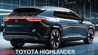 New Toyota Highlander 2025 👌You Gotta See This [upl. by Lisa849]