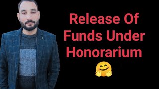 Release Of Funds Under Honorarium 🤗 [upl. by Ahsienel]